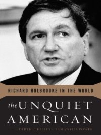 cover of the book The unquiet American: Richard Holbrooke in the world