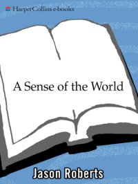 cover of the book A sense of the world: how a blind man became history's greatest traveler