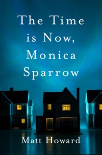 cover of the book The Time is Now, Monica Sparrow