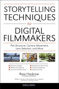 cover of the book Storytelling techniques for digital filmmakers: plot structure, camera movement, lens selection, and more