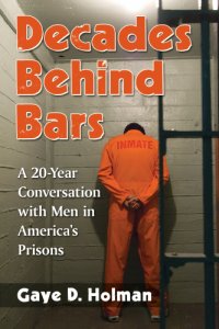 cover of the book Decades behind bars: a 20-year conversation with men in America's prisons