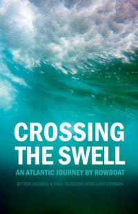 cover of the book Crossing the swell: an Atlantic journey by rowboat