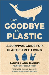 cover of the book Say Goodbye to Plastic