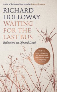 cover of the book Waiting for the Last Bus: Reflections on Life and Death