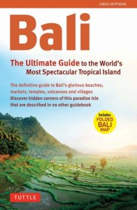 cover of the book Bali: the ultimate guide to the world's most spectacular tropical island