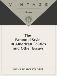 cover of the book The paranoid style in American politics, and other essays