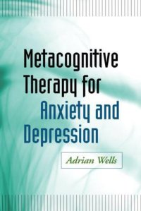 cover of the book Metacognitive Therapy for Anxiety and Depression