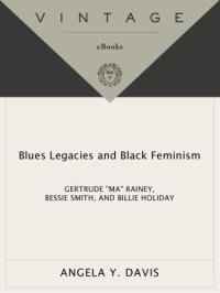 cover of the book Blues legacies and Black feminism: Gertrude ''Ma'' Rainey, Bessie Smith and Billie Holiday