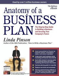 cover of the book Anatomy of a Business Plan: The Step-by-Step Guide to Building a Business and Securing Your Company's Future