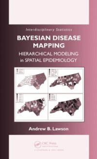 cover of the book Bayesian Disease Mapping: Hierarchical Modeling in Spatial Epidemiology