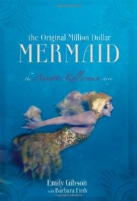 cover of the book The Original Million Dollar Mermaid: The Annette Kellerman Story