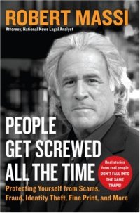 cover of the book People Get Screwed All the Time: Protecting Yourself From Scams, Fraud, Identity Theft, Fine Print, and More