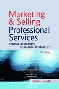 cover of the book Marketing & Selling Professional Services: Practical Approaches to Practice Development