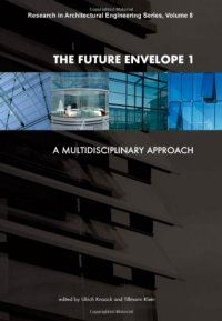 cover of the book The Future Envelope 1: A Multidisciplinary Approach - Research in Architectural Engineering Series