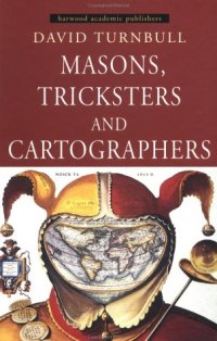 cover of the book Masons, Tricksters and Cartographers: Comparative Studies in the Sociology of Scientific and Indigenous Knowledge