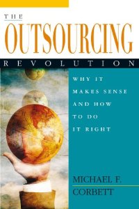 cover of the book The Outsourcing Revolution: Why It Makes Sense and How to Do It Right