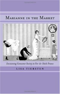 cover of the book Marianne in the Market: Envisioning Consumer Society in Fin-de-Siecle