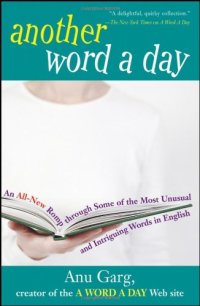 cover of the book Another Word A Day: An All-New Romp through Some of the Most Unusual and Intriguing Words in English