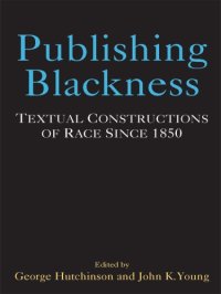 cover of the book Publishing Blackness: Textual Constructions of Race Since 1850