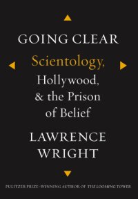 cover of the book Going clear: Scientology, Hollywood, and the prison of belief