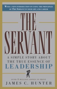 cover of the book The servant: a simple story about the true essence of leadership