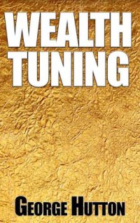 cover of the book Wealth Tuning: Calibrate Your Mind For Financial Success