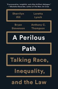 cover of the book A perilous path: talking race, inequality, and the law