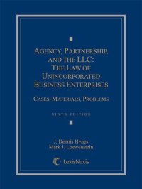 cover of the book Agency, partnership, and the LLC: the law of unincorporated business enterprises: cases, materials, problems