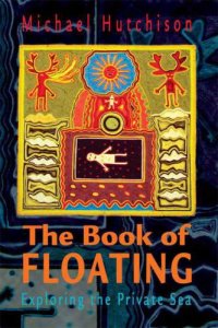 cover of the book The Book of Floating: Exploring the Private Sea