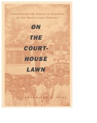 cover of the book On the courthouse lawn: confronting the legacy of lynching in the twenty-first century