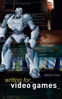 cover of the book Writing for Video Games: a Scriptwriter's Guide to Interactive Media