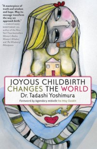 cover of the book Joyous Childbirth Changes the World