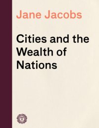 cover of the book Cities and the wealth of nations: principles of economic life