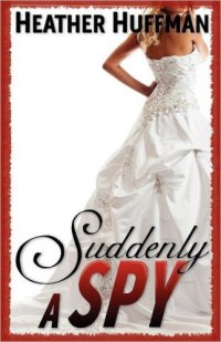 cover of the book Suddenly a Spy