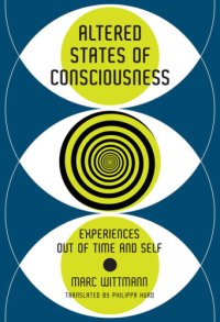 cover of the book Altered states of consciousness: experiences out of time and self