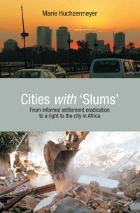 cover of the book Cities with 'slums' from informal settlement eradication to a right to the city in Africa