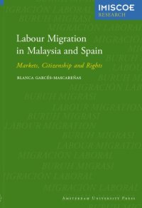 cover of the book Labour migration in Malaysia and Spain: markets, citizenship and rights