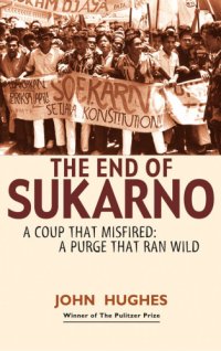 cover of the book The End of Sukarno: a Purge That Ran Wild