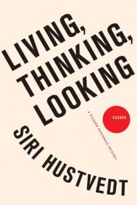 cover of the book Living, Thinking, Looking: Essays