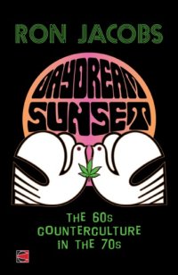 cover of the book Daydream sunset: the sixties counterculture in the seventies