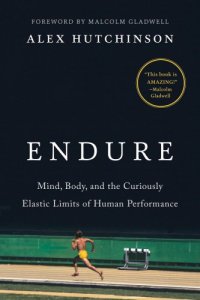 cover of the book Endure: mind, body, and the curiously elastic limits of human performance