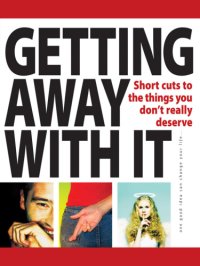 cover of the book Getting away with it: short cuts to the things you don't really deserve