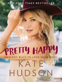 cover of the book Pretty happy: healthy ways to love your body