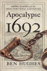 cover of the book Apocalypse 1692: empire, slavery, and the great Port Royal earthquake