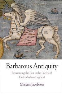 cover of the book Barbarous antiquity: reorienting the past in the poetry of early modern England