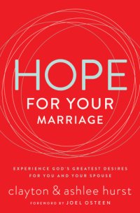 cover of the book Hope for your marriage: experience God's greatest desires for you and your spouse