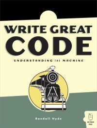 cover of the book Write great code. Volume 1, Understanding the machine