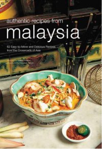 cover of the book Authentic Recipes from Malaysia [Malaysian Cookbook, 62 Recpies]