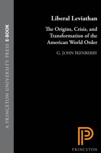 cover of the book Liberal leviathan: the origins, crisis, and transformation of the American world order