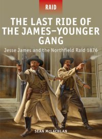 cover of the book The last ride of the James-Younger Gang: Jesse James and the Northfield Raid 1876